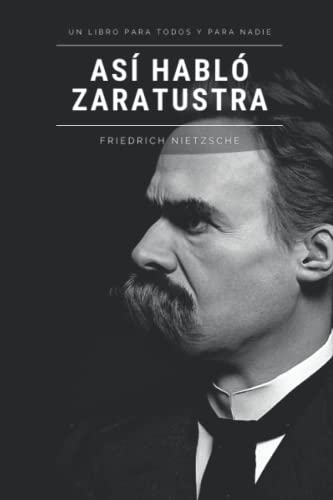 Así habló Zaratustra: Un libro para todos y para nadie